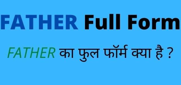 FATHER Full Form in Hindi